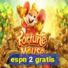 espn 2 gratis